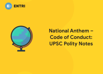 National Anthem – Code of Conduct: UPSC Polity Notes