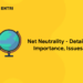 Net Neutrality - Details, Importance, Issues