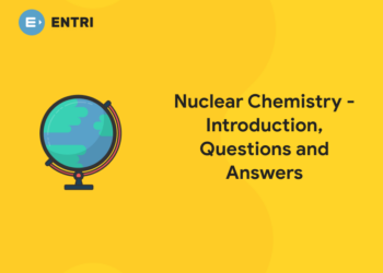 Nuclear Chemistry - Introduction, Questions and Answers