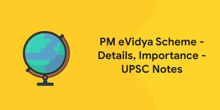 PM eVidya Scheme - Details, Importance - UPSC Notes