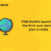 PNB Metlife launches the first-ever dental plan in India