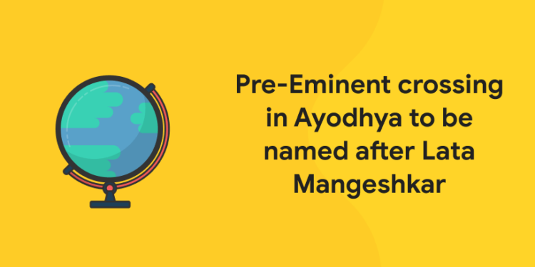Pre-Eminent crossing in Ayodhya to be named after Lata Mangeshkar thumbnail