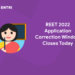 REET 2022 Application Correction Window Closes Today