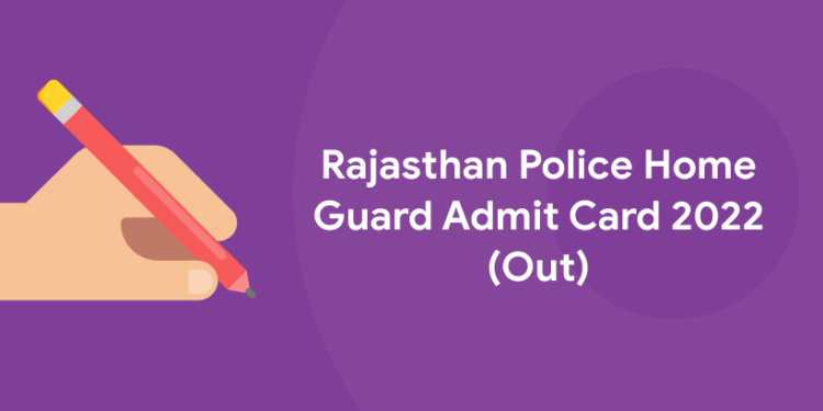 Rajasthan Police Home Guard Admit Card 2022 (Out)