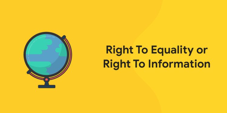 Right to Equality or Right to Information