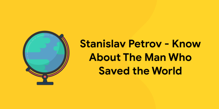 Stanislav Petrov - Know About The Man Who Saved The World - Entri Blog