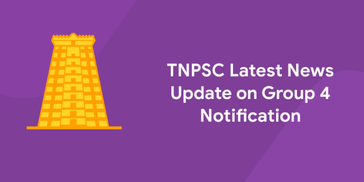 TNPSC Latest News Update on Group 4 Notification