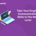 Take Your English Communication Skills to the Next Level