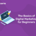 The Basics of Digital Marketing for Beginners