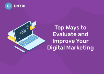 Top Ways to Evaluate and Improve Your Digital Marketing