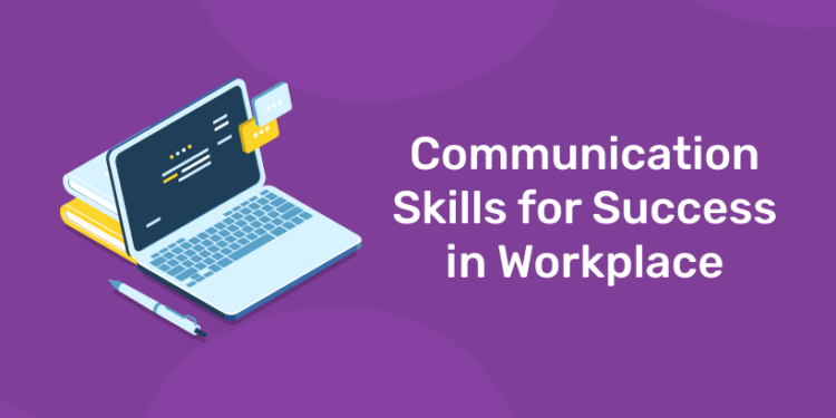 Communication Skills For Success In Workplace   Entri Blog