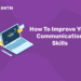 How To Improve Your Communication Skills: Master the Art of Connection