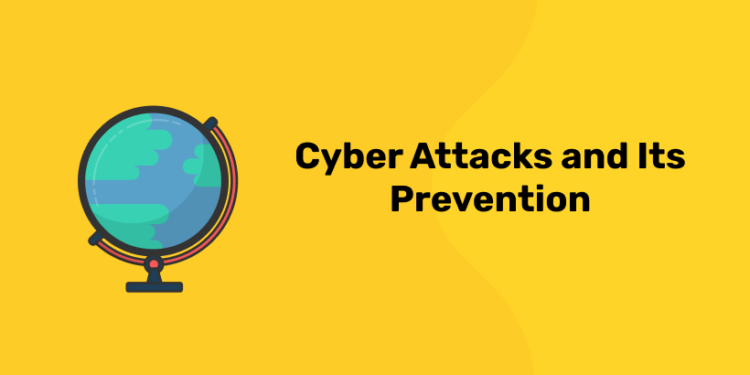 Cyber Attacks and Its Prevention