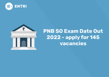 PNB SO Exam Date Out 2022 – Apply for 145 vacancies