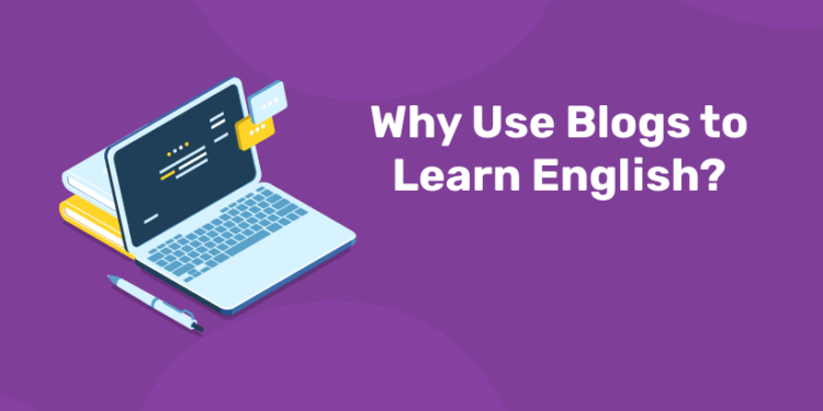 Why Use Blogs To Learn English? - Entri Blog