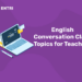 English Conversation Class Topics for Teaching