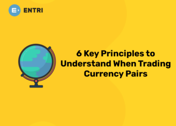 6 Key Principles to Understand When Trading Currency Pairs