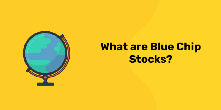What are Blue Chip Stocks?