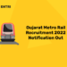 Gujarat Metro Rail Recruitment 2022 Notification Out