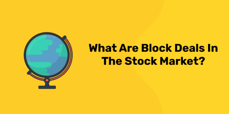 What Are Block Deals In The Stock Market?