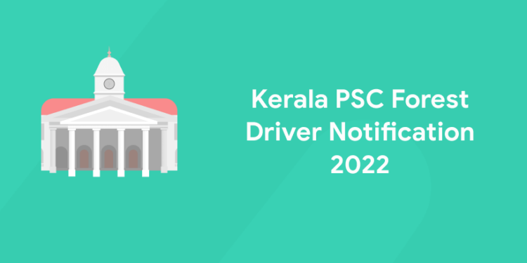 Kerala PSC Forest Driver Notification 2022
