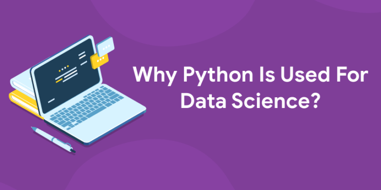 Why Python Is Used For Data Science?