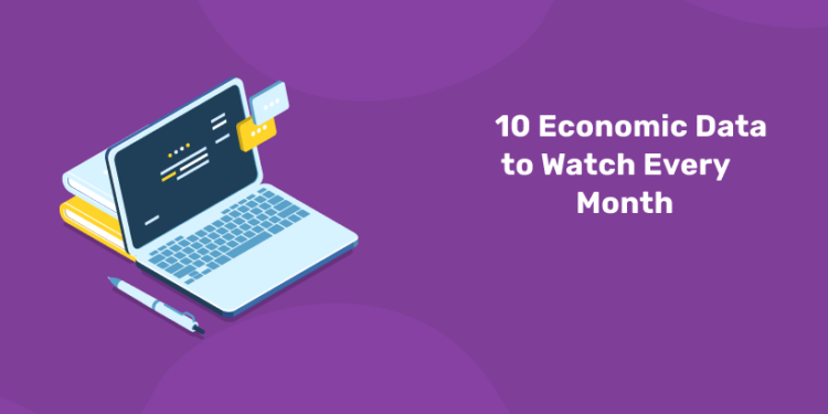10 Economic Data to Watch Every Month