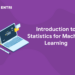Introduction to Statistics for Machine Learning