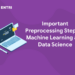 Important Preprocessing Steps in Machine Learning and Data Science