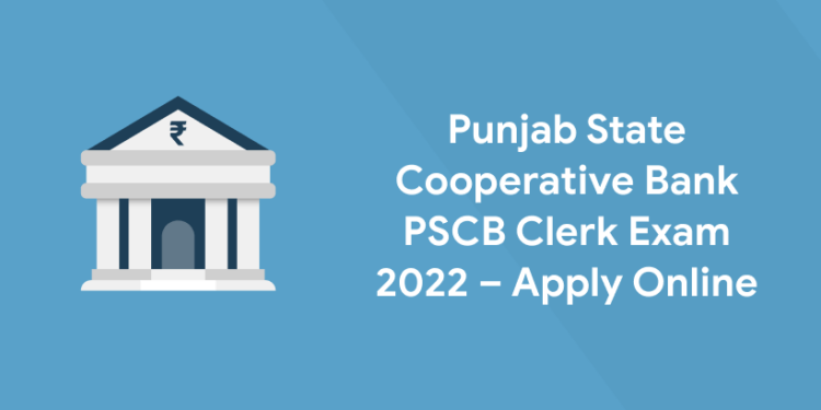 Punjab State Cooperative Bank PSCB Clerk Exam 2022 – Apply Online