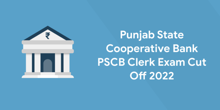 Punjab State Cooperative Bank PSCB Clerk Exam Cut Off 2022