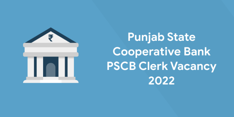Punjab State Cooperative Bank PSCB Clerk Vacancy 2022