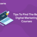 Tips To Find The Best Digital Marketing Courses