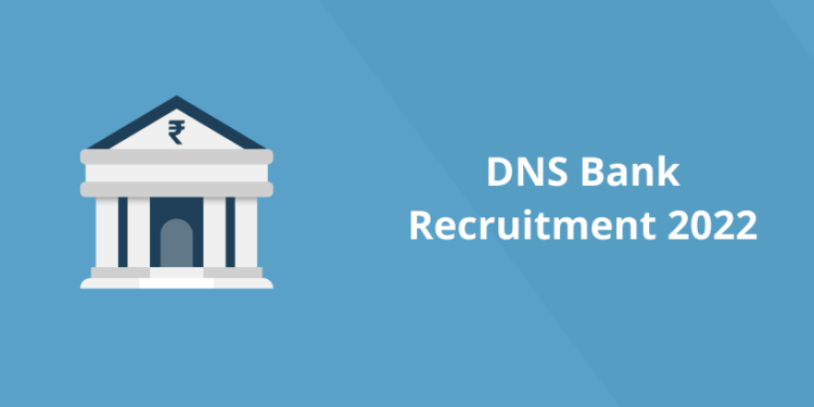 DNS Bank Recruitment 2022