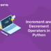 Increment and Decrement Operators in Python