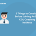 5 Things To Consider Before Joining An SSC CGL Coaching Institute