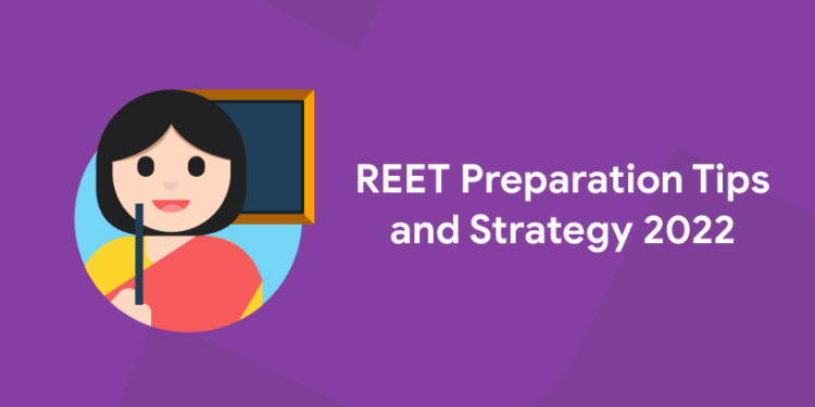 REET Preparation Tips and Strategy 2022