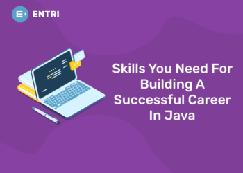 Skills You Need For Building A Successful Career In Java
