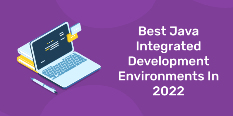 Best Java Integrated Development Environments In 2023 - Entri Blog
