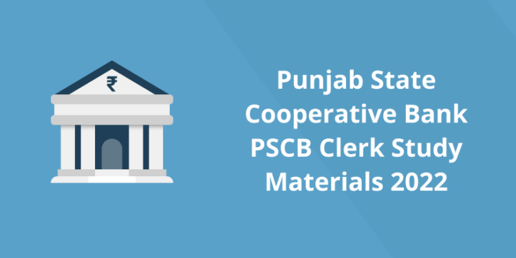 Punjab State Cooperative Bank PSCB Clerk Study Materials 2022