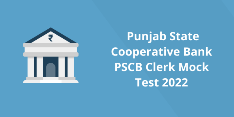 Punjab State Cooperative Bank PSCB Clerk Mock Test 2022