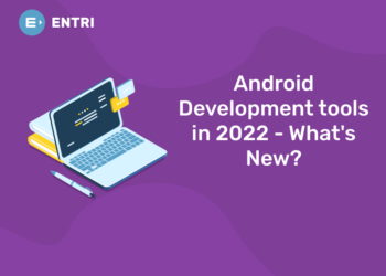 Android Development tools in 2022 - What's New?