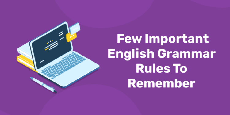 Few Important English Grammar Rules To Remember