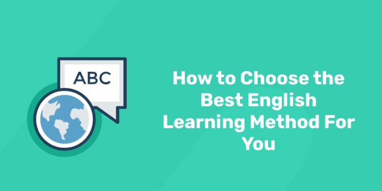how to choose best english learning method