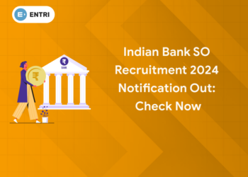 Indian Bank SO Recruitment 2024 Notification Out: Check Now