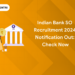 Indian Bank SO Recruitment 2024 Notification Out: Check Now