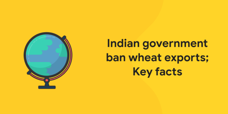 indian govt ban wheat exports key facts