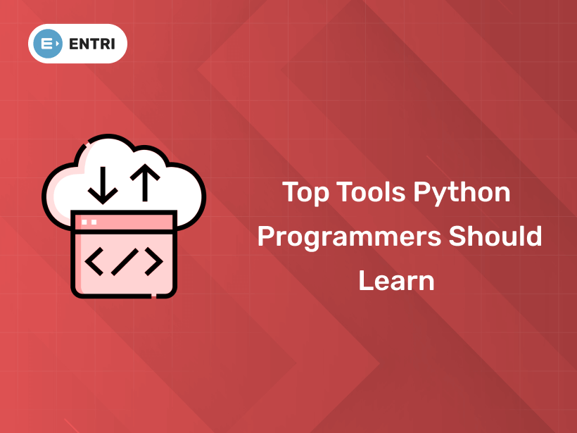 Top 10 Tools Python Programmers Should Learn in 2024 - Entri Blog