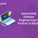 Automated Feature Engineering in Python: A Study