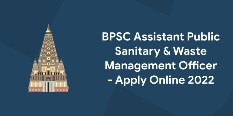 BPSC Assistant Public Sanitary & Waste Management Officer 2022 - Apply Online